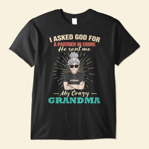 I-Asked-God-For-Partner-In-Crime-Personalized-Shirt-Birthday-Back-To-SchoolGift-For-Grandkids-Grandchildren-GrandSon-Granddaughter-1.jpg