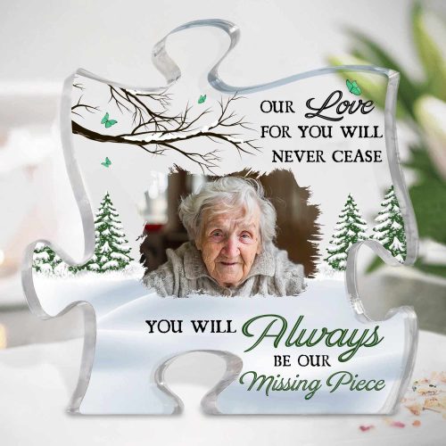 You-Will-Always-Be-Our-Missing-Piece-Personalized-Acrylic-Photo-Plaque_1_d640b88c-cc69-4faf-a6c0-469bbd8b1387.jpg